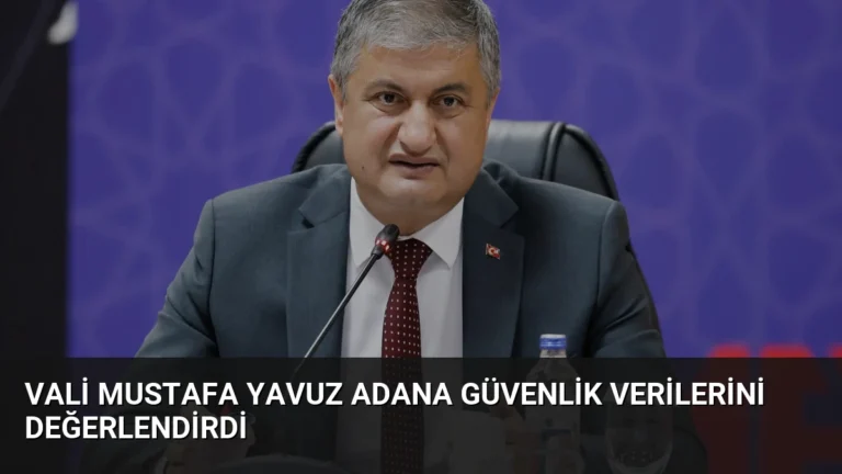 Vali Mustafa Yavuz Adana Güvenlik Verilerini Değerlendirdi