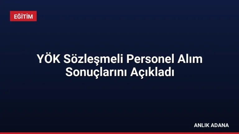 YÖK Sözleşmeli Personel Alım Sonuçlarını Açıkladı