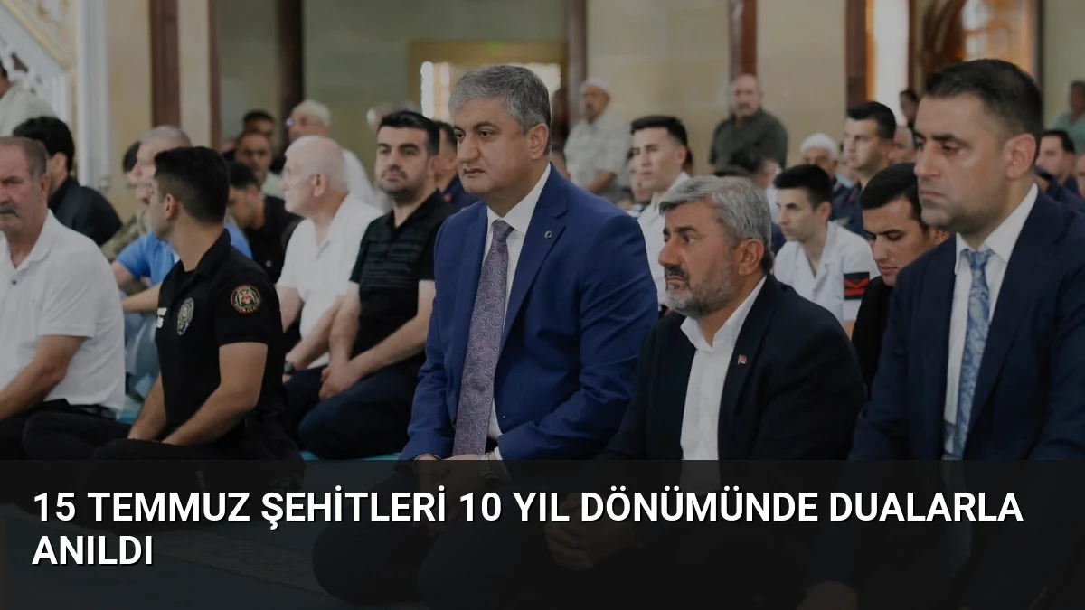 15 Temmuz şehitleri 10 yıl dönümünde dualarla anıldı