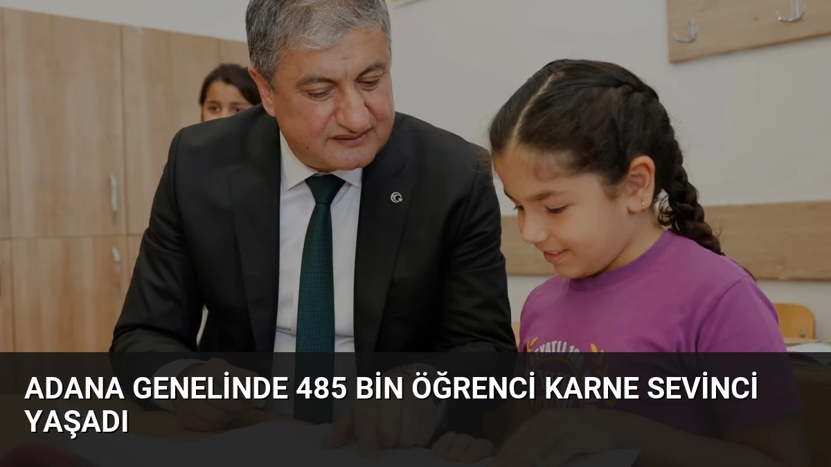 Adana genelinde 485 bin öğrenci karne sevinci yaşadı
