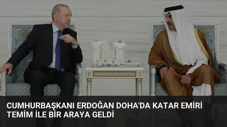 Cumhurbaşkanı Erdoğan Doha’da Katar Emiri Temim ile bir araya geldi