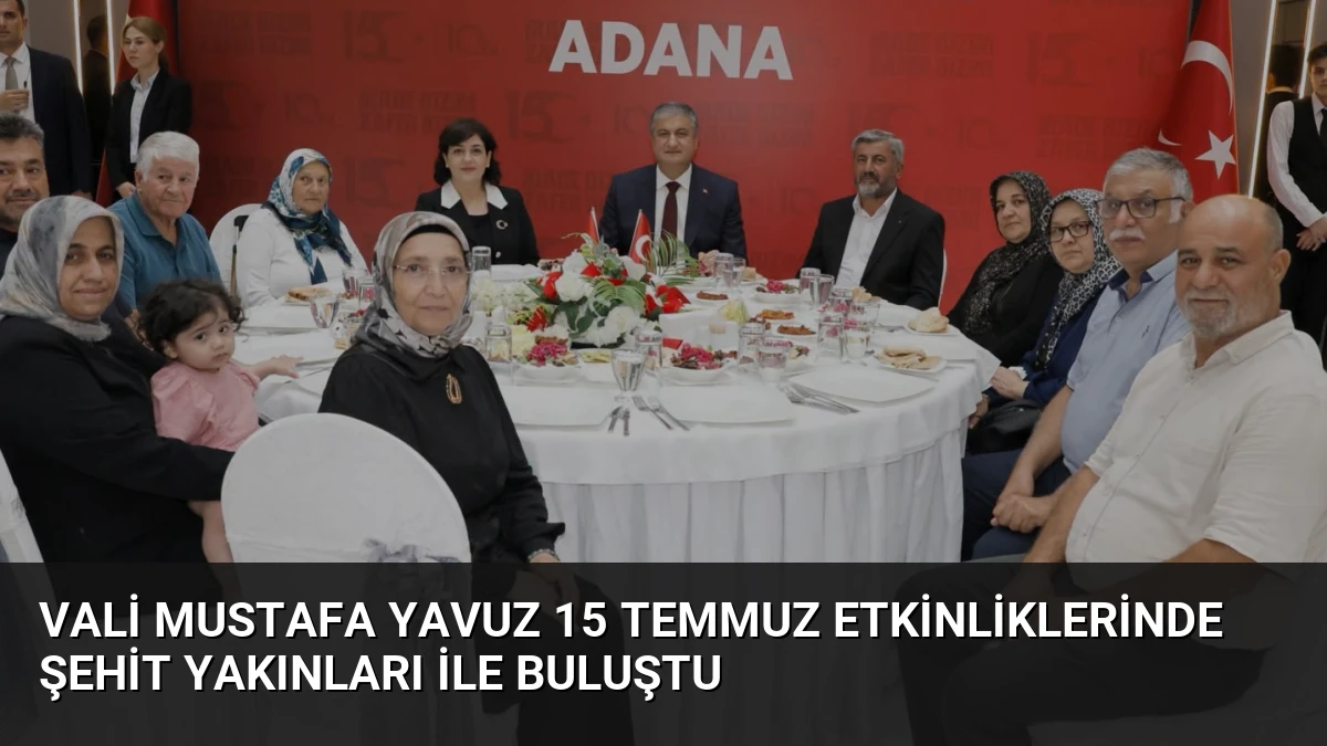 Vali Mustafa Yavuz 15 Temmuz Etkinliklerinde Şehit Yakınları ile Buluştu