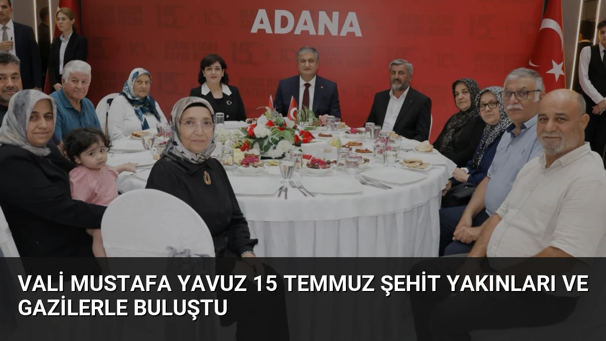 Vali Mustafa Yavuz 15 Temmuz Şehit Yakınları ve Gazilerle Buluştu