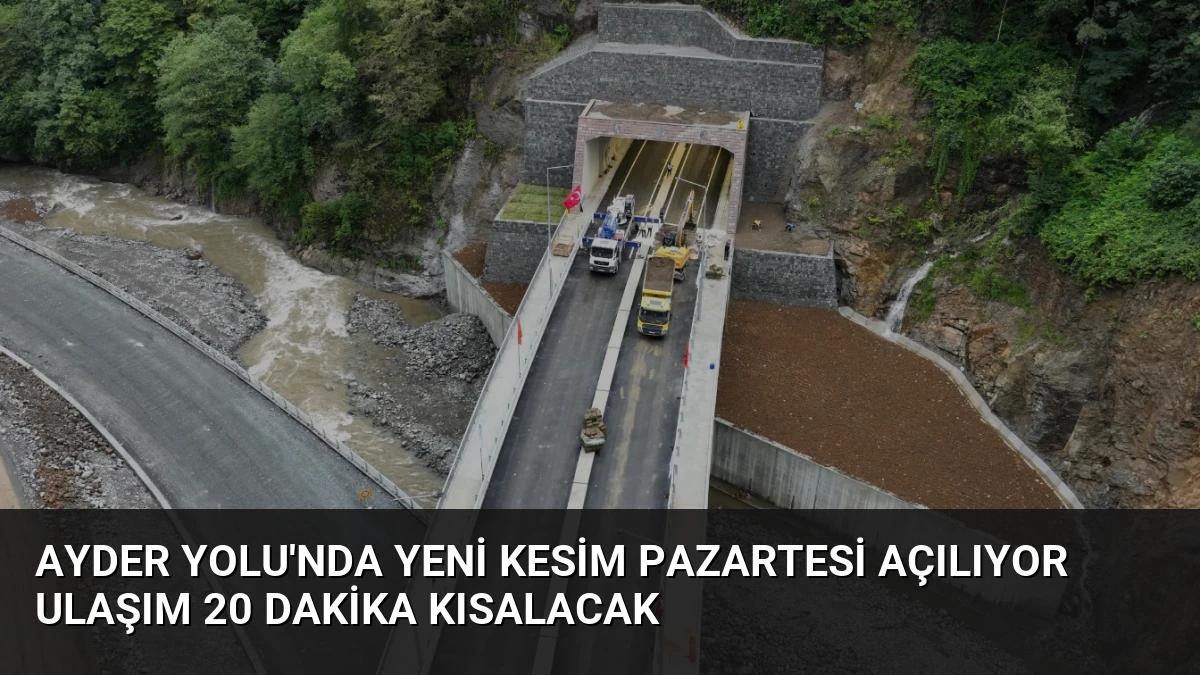 Ayder Yolu’nda Yeni Kesim Pazartesi Açılıyor Ulaşım 20 Dakika Kısalacak