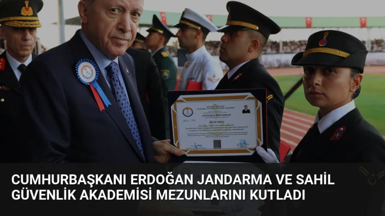 Cumhurbaşkanı Erdoğan Jandarma ve Sahil Güvenlik Akademisi mezunlarını kutladı