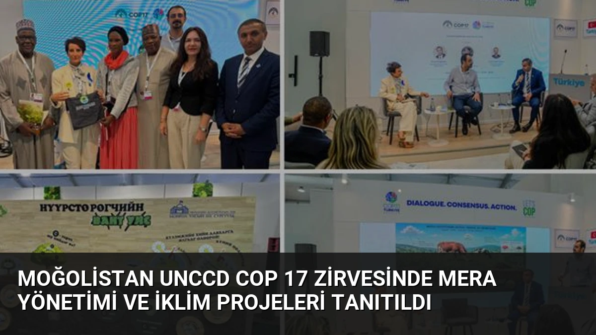 Moğolistan UNCCD COP 17 Zirvesinde Mera Yönetimi ve İklim Projeleri Tanıtıldı