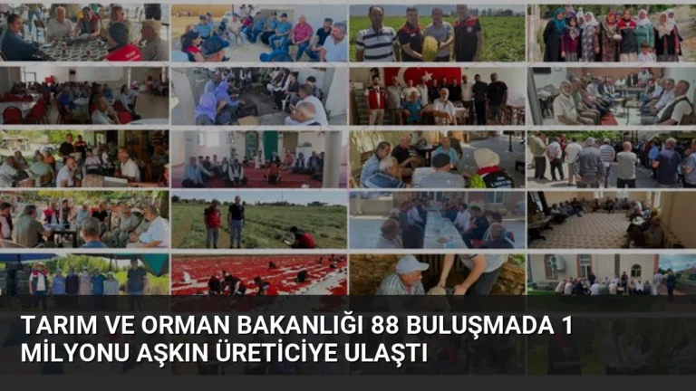 Tarım ve Orman Bakanlığı 88 Buluşmada 1 Milyonu Aşkın Üreticiye Ulaştı