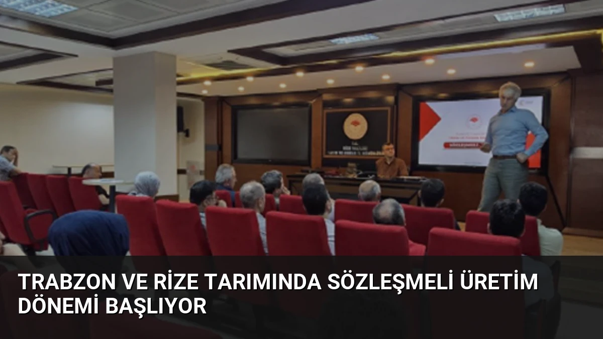 Trabzon ve Rize Tarımında Sözleşmeli Üretim Dönemi Başlıyor