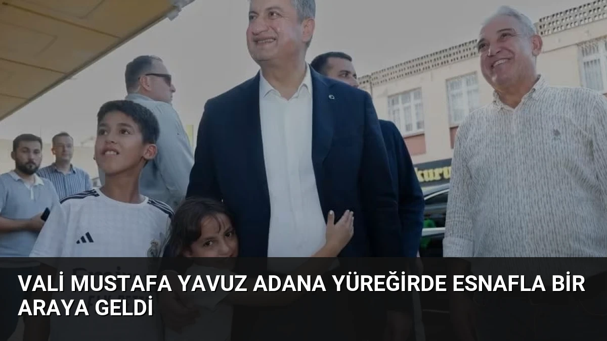 Vali Mustafa Yavuz Adana Yüreğirde Esnafla Bir Araya Geldi