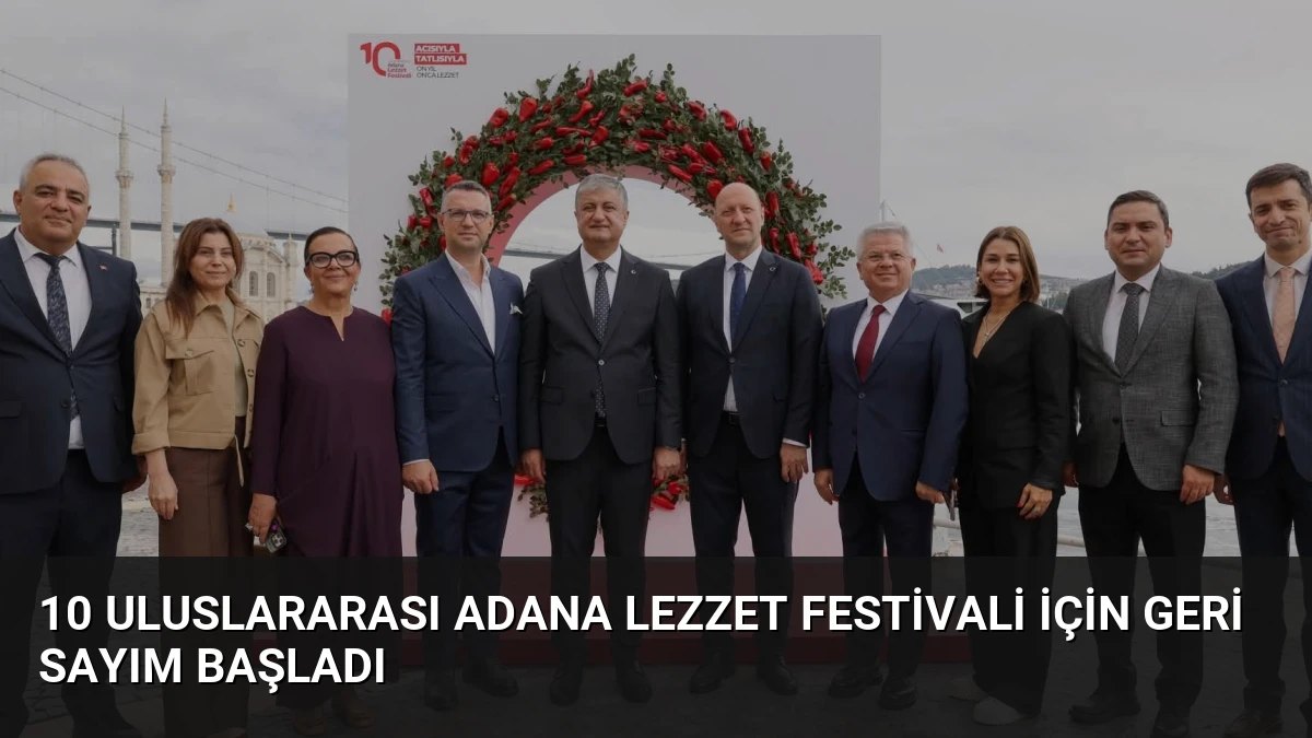 10 Uluslararası Adana Lezzet Festivali İçin Geri Sayım Başladı