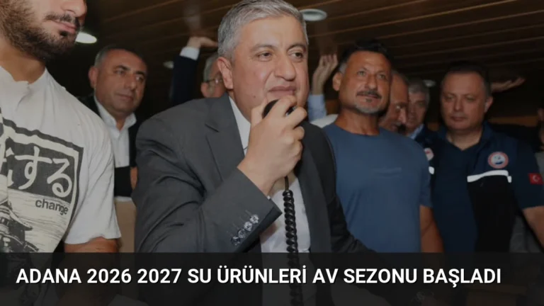 Adana 2026 2027 Su Ürünleri Av Sezonu Başladı