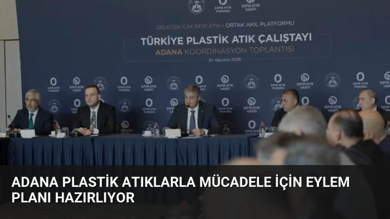 Adana Plastik Atıklarla Mücadele İçin Eylem Planı Hazırlıyor