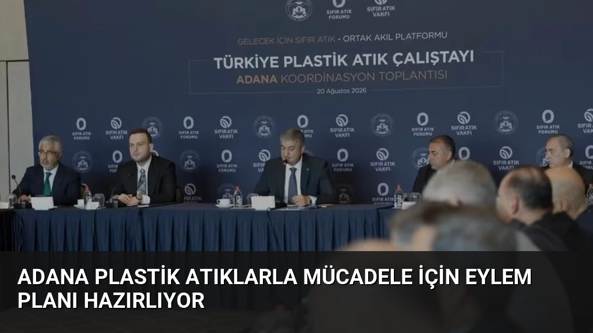 Adana Plastik Atıklarla Mücadele İçin Eylem Planı Hazırlıyor