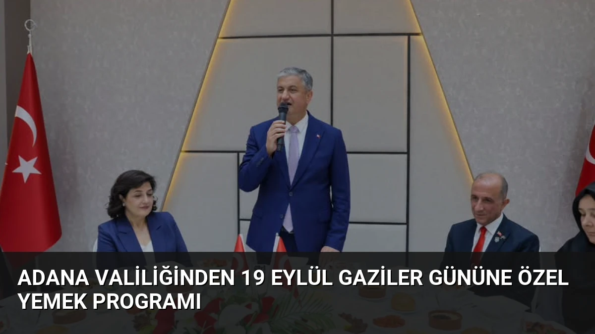 Adana Valiliğinden 19 Eylül Gaziler Gününe Özel Yemek Programı