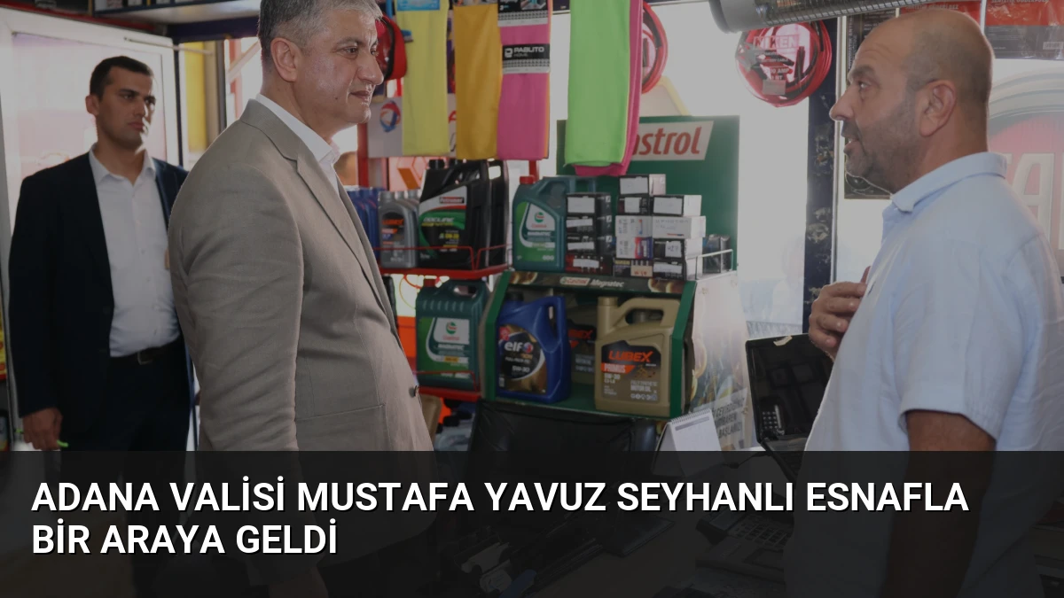 Adana Valisi Mustafa Yavuz Seyhanlı Esnafla Bir Araya Geldi