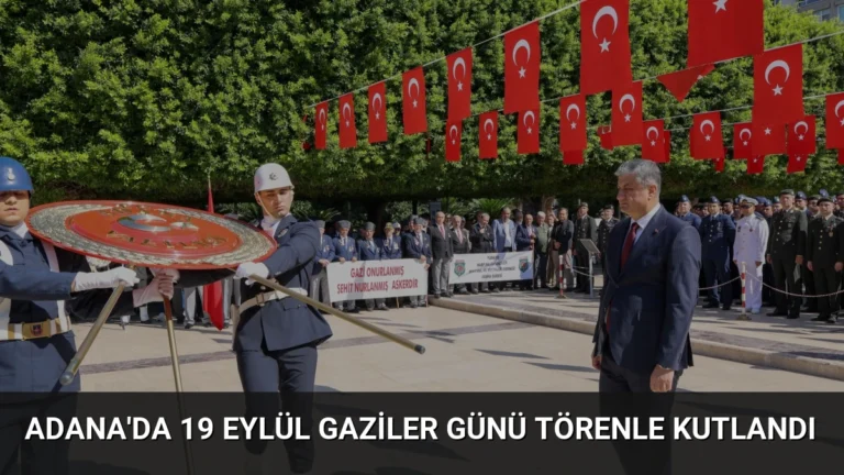 Adana’da 19 Eylül Gaziler Günü Törenle Kutlandı
