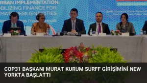 COP31 Başkanı Murat Kurum SURFF Girişimini New Yorkta Başlattı