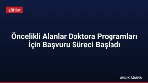 Öncelikli Alanlar Doktora Programları İçin Başvuru Süreci Başladı