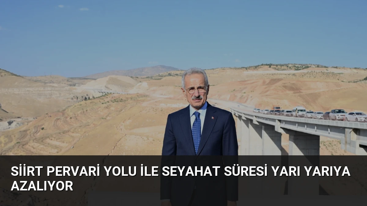 Siirt Pervari Yolu ile Seyahat Süresi Yarı Yarıya Azalıyor