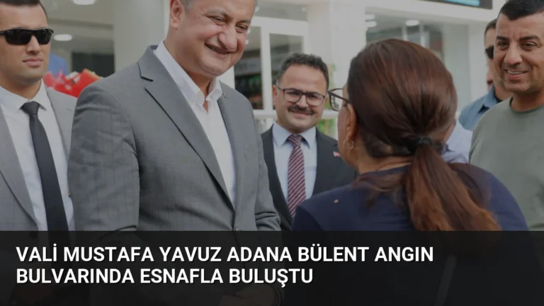 Vali Mustafa Yavuz Adana Bülent Angın Bulvarında Esnafla Buluştu