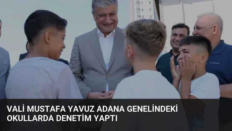 Vali Mustafa Yavuz Adana Genelindeki Okullarda Denetim Yaptı