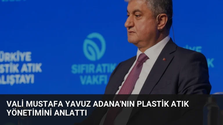 Vali Mustafa Yavuz Adana’nın Plastik Atık Yönetimini Anlattı