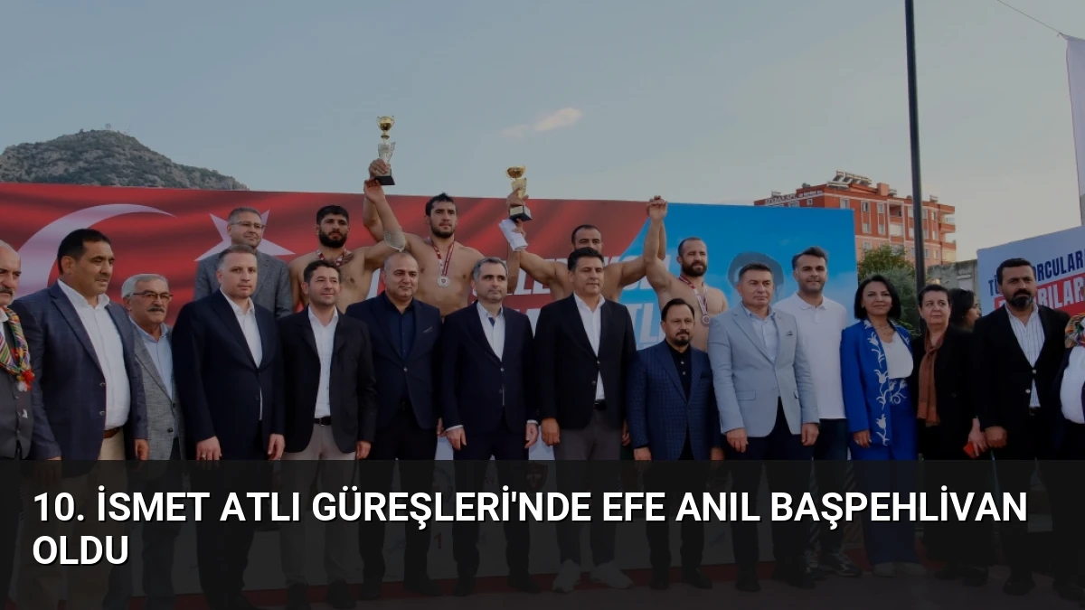 10. İsmet Atlı Güreşleri’nde Efe Anıl Başpehlivan Oldu