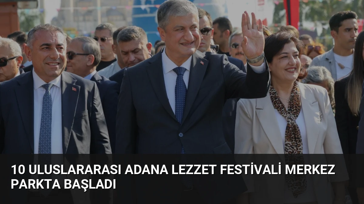 10 Uluslararası Adana Lezzet Festivali Merkez Parkta Başladı