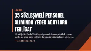35 Sözleşmeli Personel Alımında Yedek Adaylara Tebligat