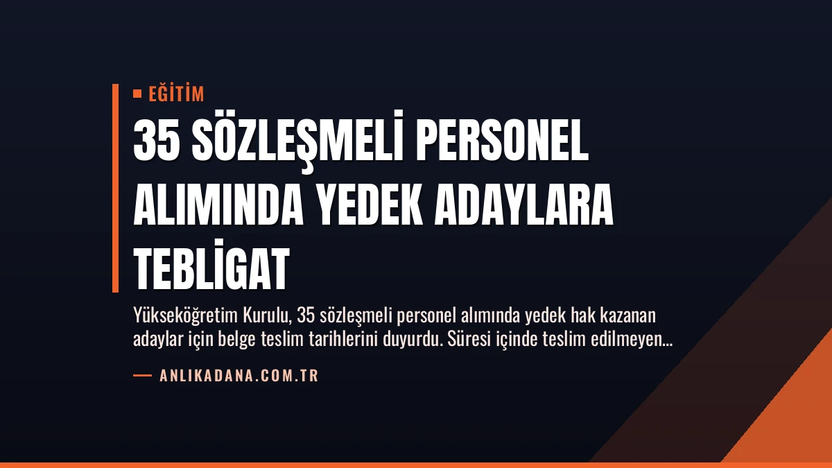 35 Sözleşmeli Personel Alımında Yedek Adaylara Tebligat