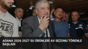 Adana 2026 2027 Su Ürünleri Av Sezonu Törenle Başladı