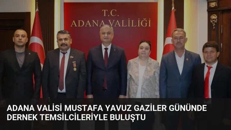 Adana Valisi Mustafa Yavuz Gaziler Gününde Dernek Temsilcileriyle Buluştu