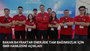 Bakan Bayraktar Enerjide Tam Bağımsızlık İçin SMR Hamlesini Açıkladı