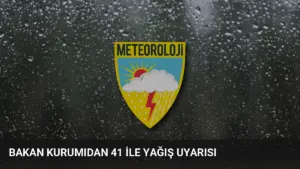 Bakan Kurumıdan 41 ile yağış uyarısı