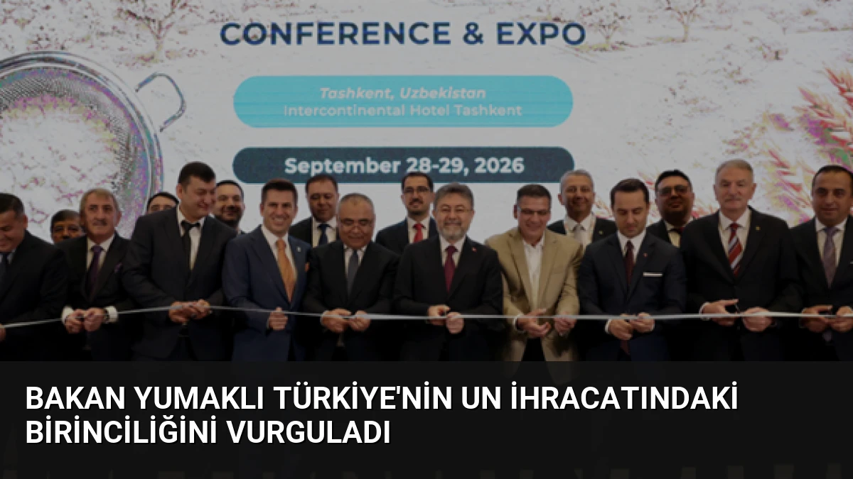 Bakan Yumaklı Türkiye’nin Un İhracatındaki Birinciliğini Vurguladı