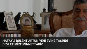 Hatayli Bulent Artun Yeni Evine Tasindi Devletimize Minnettariz