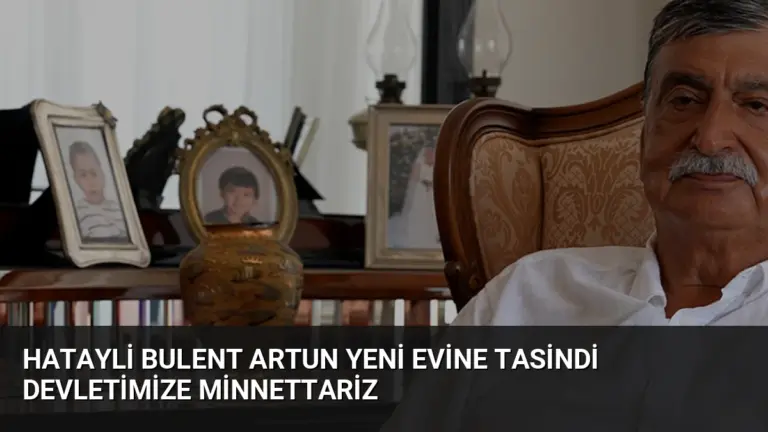 Hatayli Bulent Artun Yeni Evine Tasindi Devletimize Minnettariz