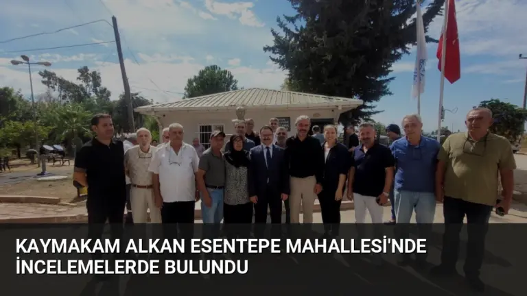 Kaymakam Alkan Esentepe Mahallesi’nde İncelemelerde Bulundu