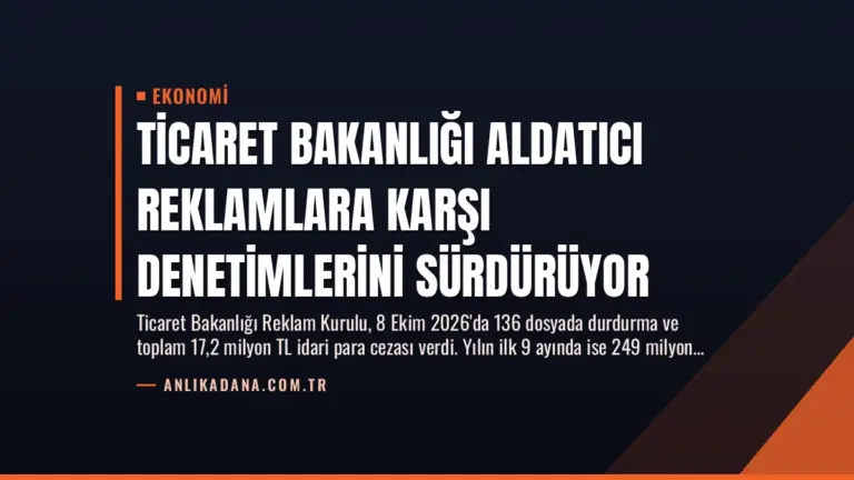 Ticaret Bakanlığı Aldatıcı Reklamlara Karşı Denetimlerini Sürdürüyor
