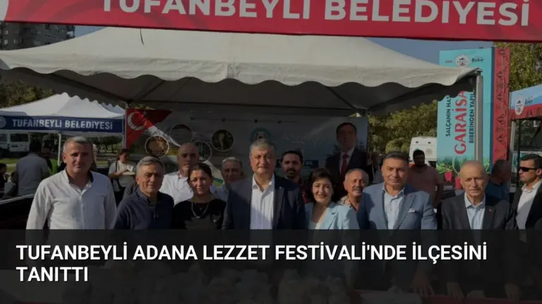 Tufanbeyli Adana Lezzet Festivali’nde İlçesini Tanıttı