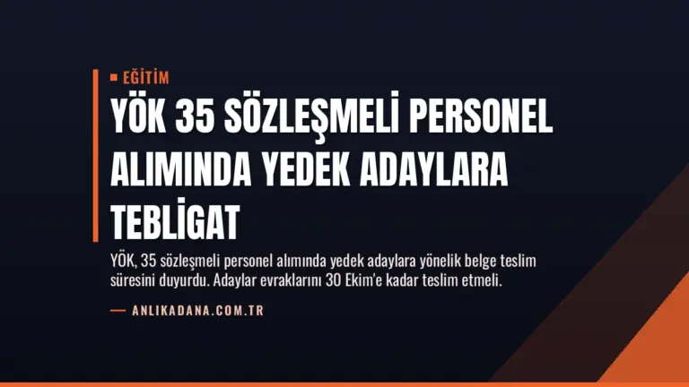 YÖK 35 Sözleşmeli Personel Alımında Yedek Adaylara Tebligat